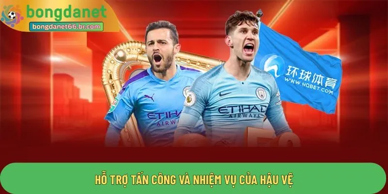 Hỗ trợ tấn công và nhiệm vụ của hậu vệ